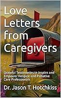 Algopix Similar Product 5 - Love Letters from Caregivers Grateful