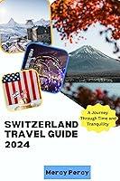 Algopix Similar Product 8 - Switzerland Travel Guide 2024 A