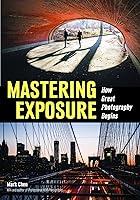 Algopix Similar Product 8 - Mastering Exposure How Great