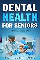 Algopix Similar Product 12 - Dental Health for Seniors Step By Step