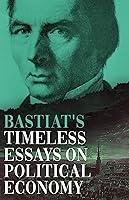 Algopix Similar Product 8 - Bastiats Timeless Essays on Political