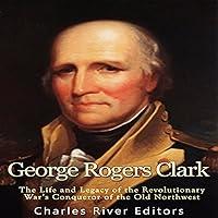 Algopix Similar Product 17 - George Rogers Clark The Life and