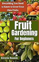 Algopix Similar Product 6 - Fruit gardening for beginners