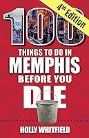 Algopix Similar Product 13 - 100 Things to Do in Memphis Before You