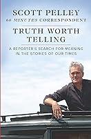 Algopix Similar Product 8 - Truth Worth Telling A Reporters