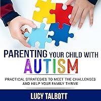 Algopix Similar Product 16 - Parenting Your Child with Autism