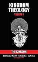 Algopix Similar Product 14 - Kingdom Theology: Volume 1: The Kingdom