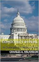 Algopix Similar Product 5 - Democracy in Peril Its Challenges Our