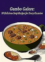 Algopix Similar Product 19 - Gumbo Galore 99 Delicious Soup Recipes