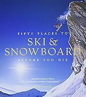 Algopix Similar Product 8 - Fifty Places to Ski and Snowboard