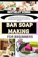 Algopix Similar Product 9 - BAR SOAP MAKING FOR BEGINNERS 