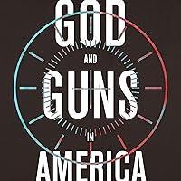 Algopix Similar Product 10 - God and Guns in America