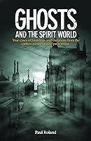 Algopix Similar Product 16 - Ghosts and the Spirit World True cases