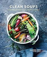 Algopix Similar Product 15 - Clean Soups Simple Nourishing Recipes