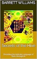 Algopix Similar Product 8 - Secrets of the Hive Decoding the