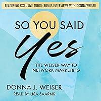 Algopix Similar Product 11 - So You Said Yes The Weiser Way to