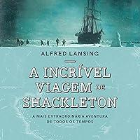 Algopix Similar Product 18 - A incrvel viagem de Shackleton