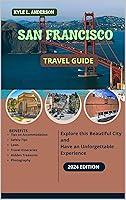 Algopix Similar Product 8 - San Francisco Travel Guide 2024 A