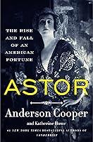 Algopix Similar Product 3 - Astor The Rise and Fall of an American