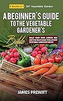 Algopix Similar Product 17 - A Beginners Guide to the Vegetable