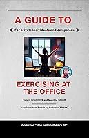 Algopix Similar Product 7 - A GUIDE TO EXERCISING AT THE OFFICE