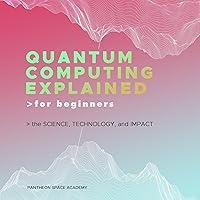 Algopix Similar Product 8 - Quantum Computing Explained for