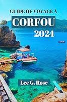 Algopix Similar Product 17 - GUIDE DE VOYAGE  CORFOU 2024 French