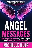 Algopix Similar Product 4 - Angel Messages 100 Angel Quotes to