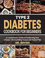 Algopix Similar Product 14 - Type 2 Diabetes Cookbook for Beginners