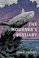 Algopix Similar Product 8 - The Mourner's Bestiary