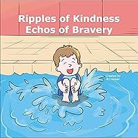 Algopix Similar Product 10 - Ripples of Kindness: Echos of Bravery