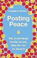 Algopix Similar Product 16 - Posting Peace Why Social Media Divides