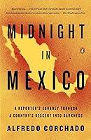 Algopix Similar Product 20 - Midnight in Mexico A Reporters