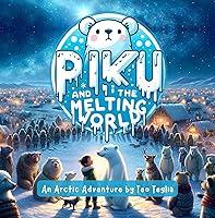 Algopix Similar Product 1 - Piku and the Melting World An Arctic