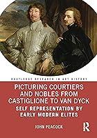 Algopix Similar Product 13 - Picturing Courtiers and Nobles from