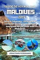 Algopix Similar Product 3 - GUIDE DE VOYAGE AUX MALDIVES 2024