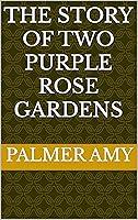 Algopix Similar Product 1 - The Story Of Two Purple Rose Gardens