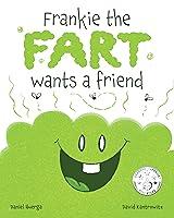 Algopix Similar Product 12 - Frankie the Fart Wants a Friend A