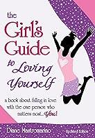 Algopix Similar Product 14 - The Girls Guide to Loving Yourself a