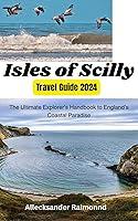 Algopix Similar Product 6 - Isles of Scilly Travel Guide 2024 The
