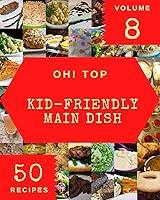 Algopix Similar Product 5 - Oh Top 50 KidFriendly Main Dish