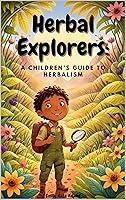 Algopix Similar Product 3 - Herbal Explorers A Childrens Guide to