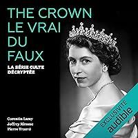 Algopix Similar Product 9 - The Crown. Le vrai du faux