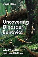 Algopix Similar Product 13 - Uncovering Dinosaur Behavior What They