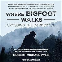 Algopix Similar Product 4 - Where Bigfoot Walks Crossing the Dark