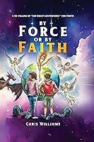 Algopix Similar Product 13 - By Force or By Faith Illustrated Great