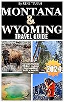 Algopix Similar Product 13 - MONTANA AND WYOMING TRAVEL GUIDE 2024