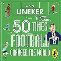 Algopix Similar Product 3 - 50 Times Football Changed the World