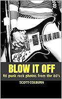 Algopix Similar Product 7 - Blow It Off 80 punk rock photos from