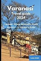 Algopix Similar Product 18 - Varanasi Travel Guide 2024 Varanasi